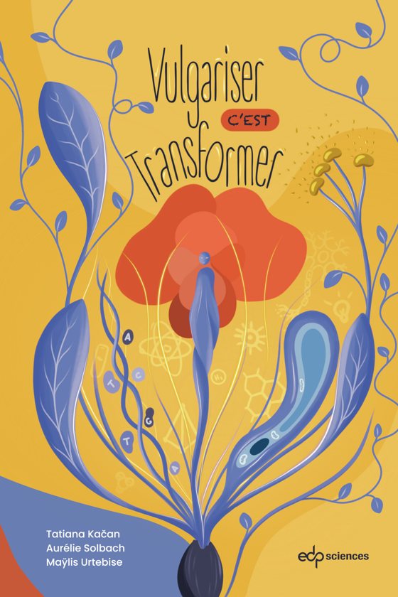 Couverture de l'ouvrage Vulgariser, c'est transformer, EDP Sciences
